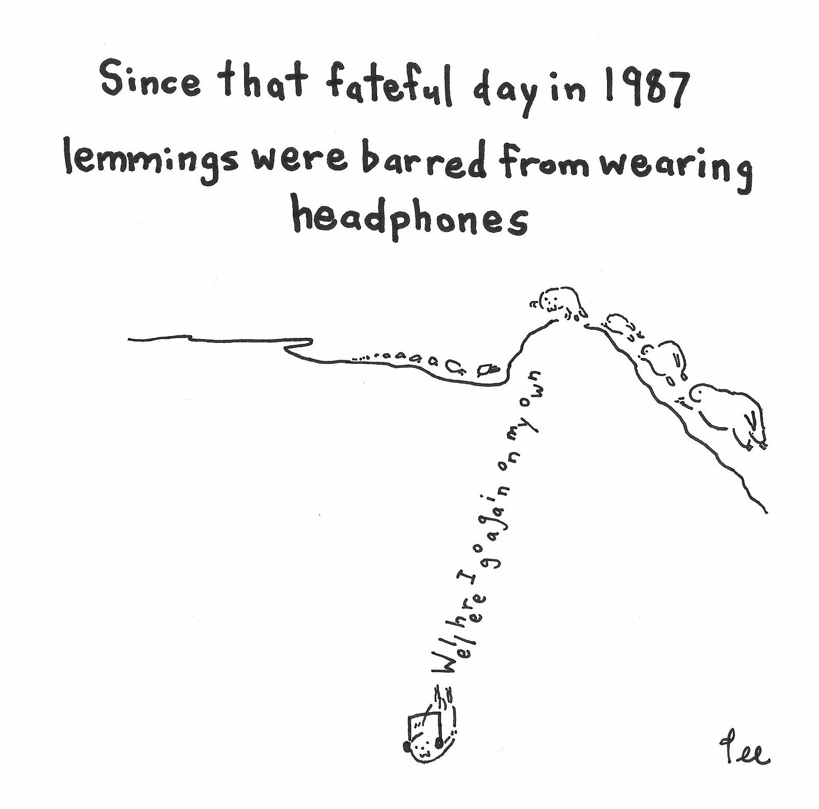 A line of lemmings fades into the distance from right to left. A lemming with headphones descends off a cliff trailed by the message “Well here I go again on my own”. A lemming prepares to jump off the top of the cliff with three walking behind it. A message reads at the top “Since that fateful day in 1987 lemmings were barred from wearing headphones”